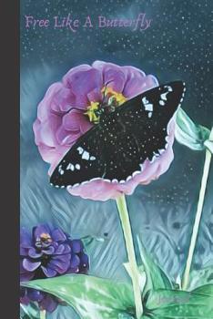 Free Like A Butterfly: Daily Journal 6x9, 118 pages lined