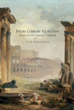 Paperback From Gibbon to Auden: Essays on the Classical Tradition Book