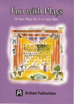 Paperback Fun with Plays: 10 New Plays for 7-11 Year Olds Book