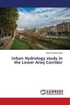 Paperback Urban Hydrology study in the Lower Arieş Corridor Book