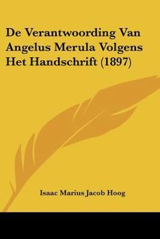 Paperback De Verantwoording Van Angelus Merula Volgens Het Handschrift (1897) [Chinese] Book