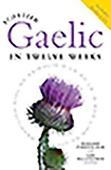 Paperback Scottish Gaelic in Twelve Weeks [With 3 CDs] Book