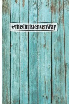 #theChristensenWay: Teal Wood 6 x 9 inch 120 Pages Journal Diary Notebook for the Christensen Family