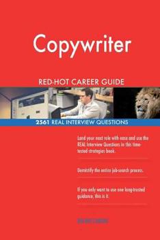Copywriter RED-HOT Career Guide; 2561 REAL Interview Questions