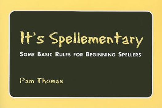Paperback It's Spellementary: Some Basic Rules for Beginning Spellers Book