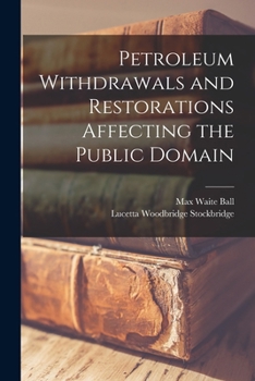 Paperback Petroleum Withdrawals and Restorations Affecting the Public Domain Book