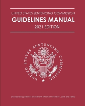 Paperback FEDERAL SENTENCING GUIDELINES: ANNOTATED 2021 EDITION Book