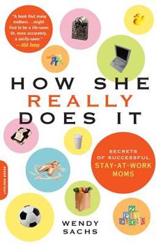 Paperback How She Really Does It: Secrets of Successful Stay-at-Work Moms Book