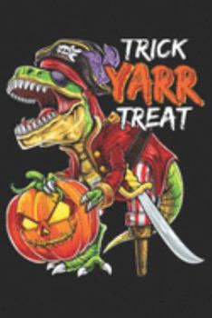 trick yarr treat: Pirate Dinosaur Halloween Pumpkin Jack O Lantern Kids Journal/Notebook Blank Lined Ruled 6x9 100 Pages