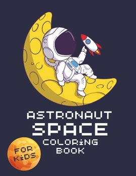 Paperback Astronaut Space Coloring Book For Kids Book