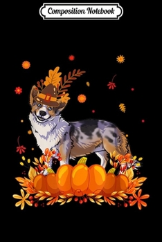 Paperback Composition Notebook: Cute Cardigan Welsh Corgi Dog Autumn Thanksgiving Christmas Journal/Notebook Blank Lined Ruled 6x9 100 Pages Book