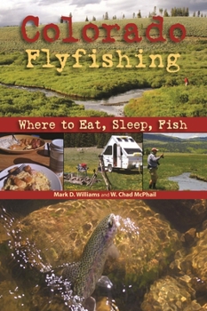 Paperback Colorado Flyfishing: Where to Eat, Sleep, Fish Book