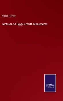 Hardcover Lectures on Egypt and its Monuments Book