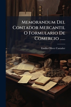 Paperback Memorandum Del Contador Mercantil O Formulario De Comercio ...... [Spanish] Book