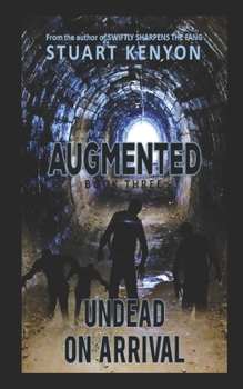 Paperback Undead on Arrival - Augmented book 3: A Post-Apocalyptic Zombie Series Book