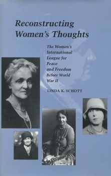 Hardcover Reconstructing Women's Thoughts: The Women's International League for Peace and Freedom Before World War II Book