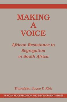 Paperback Making A Voice: African Resistance To Segregation In South Africa Book