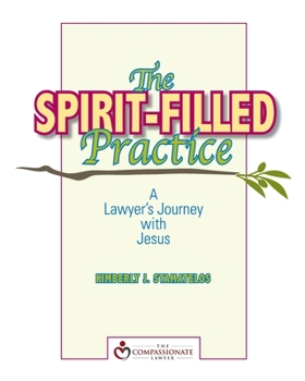 Paperback The Spirit-Filled Practice: A Lawyer's Journey with Jesus Book