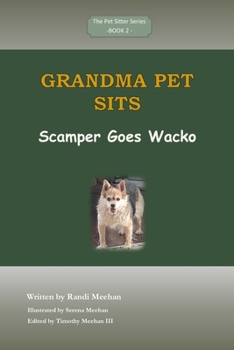 Paperback Grandma Pet Sits - Scamper Goes Wacko Book
