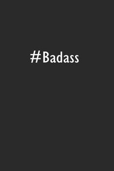 Paperback #Badass: Lined Notebook (110 Pages 6" x 9" ) Book