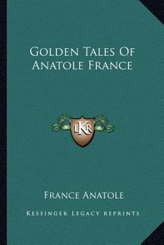 Paperback Golden Tales Of Anatole France Book