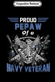 Paperback Composition Notebook: Proud Pepaw of A Navy Veteran Sailor USA Flag Journal/Notebook Blank Lined Ruled 6x9 100 Pages Book