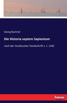Paperback Die Historia septem Sapientum: nach der Innsbrucker Handschrift v. J. 1342 [German] Book