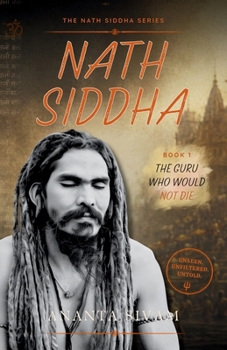 Paperback Nath Siddha: The Guru Who Would Not Die Book