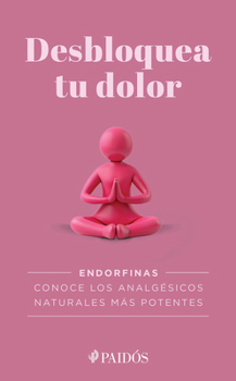 Paperback Desbloquea Tu Dolor / Unlock Your Pain [Spanish] Book