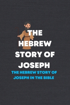 Paperback The Hebrew Story of Joseph: Hebrew story of Joseph Book