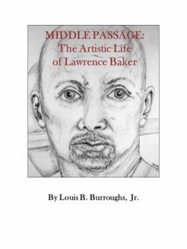 Unknown Binding Middle Passage the Artistic Life of Lawrence Baker Book