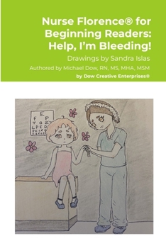 Nurse Florence(R) for Beginning Readers: Help, I'm Bleeding!