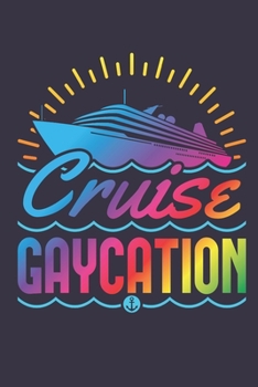 Cruise Gaycation: Cruise Travel Journal, Cruising Memory Book with Daily Activity Prompts