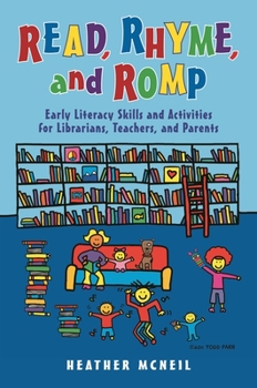 Paperback Read, Rhyme, and Romp: Early Literacy Skills and Activities for Librarians, Teachers, and Parents Book