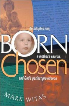 Paperback Born Chosen: An Adopted Son, a Mother's Search, and God's Perfect Providence Book
