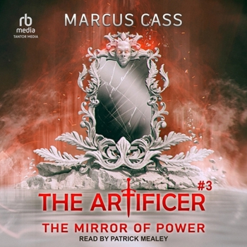 The Mirror of Power (The Artificer Book 3): A Portal Progression Fantasy Series
