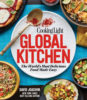 Hardcover Cooking Light Global Kitchen: The World's Most Delicious Food Made Easy Book