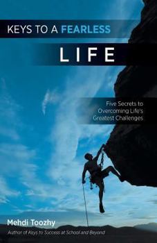 Paperback Keys to a Fearless Life: Five Secrets to Overcoming Life's Greatest Challenges Book