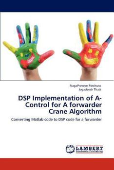 Paperback DSP Implementation of A-Control for A forwarder Crane Algorithm Book