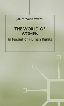 Hardcover The World of Women: In Pursuit of Human Rights Book