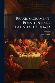 Paperback Praxis Sacramenti Poenitentiae ... Latinitate Donata [French] Book