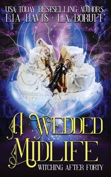 A Wedded Midlife - Book #8 of the Witching After Forty