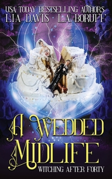 Paperback A Wedded Midlife: A Paranormal Women's Fiction Novel Book