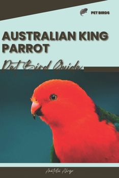 Paperback Australian King Parrot: Pet bird guide Book