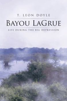 Hardcover Bayou Lagrue: Life During the Big Depression Book