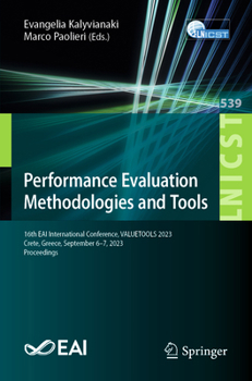 Paperback Performance Evaluation Methodologies and Tools: 16th Eai International Conference, Valuetools 2023, Crete, Greece, September 6-7, 2023, Proceedings Book