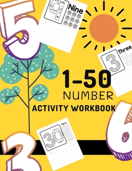 Paperback 1-50 Activity Number Workbook: Trace Write Color Numbers Coloring Activity Book For Kids - Learn Numbers The Easy Way - Lots of Fun Number Tracing Pr Book