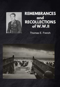 REMEMBRANCES and RECOLLECTIONS of W.W.II