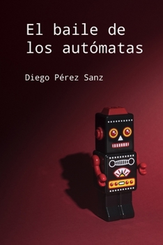 Paperback El baile de los autómatas [Spanish] Book
