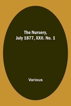 Paperback The Nursery, July 1877, XXII. No. 1 Book